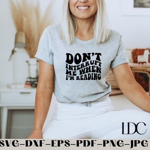 Don't Interrupt Me When I'm Reading SVG, Reading SVG, Book lover Svg, Book Tok Svg, Bookish SVG, Reading lover, Png, Pdf, Digital Download