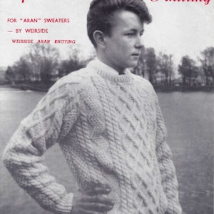 May include: A black and white photo of a man wearing a white Aran knit sweater. The sweater has a cable knit pattern. The text "Special Irish Hand-Knitting" is at the top of the image. The text "For "Aran" Sweaters - By Weirside" is below the photo. The text "Weirside Aran Knitting" is below that. The text "No. 624 6d." is in the bottom right corner of the image.