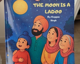 The Moon is a Ladoo - Children's Bed time Storybook by Raggan Singh - South Asian Punjabi Sikh Representation Kids, Indian Book