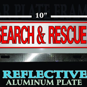 SEARCH & RESCUE REFLECTIVE metal firefighter fire License plate topper
