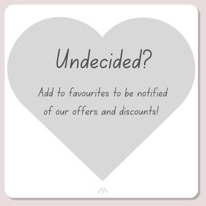 May include: A square card with a light pink background features a gray heart shape. The text "Undecided?" is above the text "Add to favourites to be notified of our offers and discounts!"