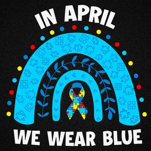 In april dragen we blauw voor autisme bewustzijn Svg, blauwe regenboog svg, accepteren begrijpen liefde Svg, autisme Svg, autisme regenboog svg, cricut