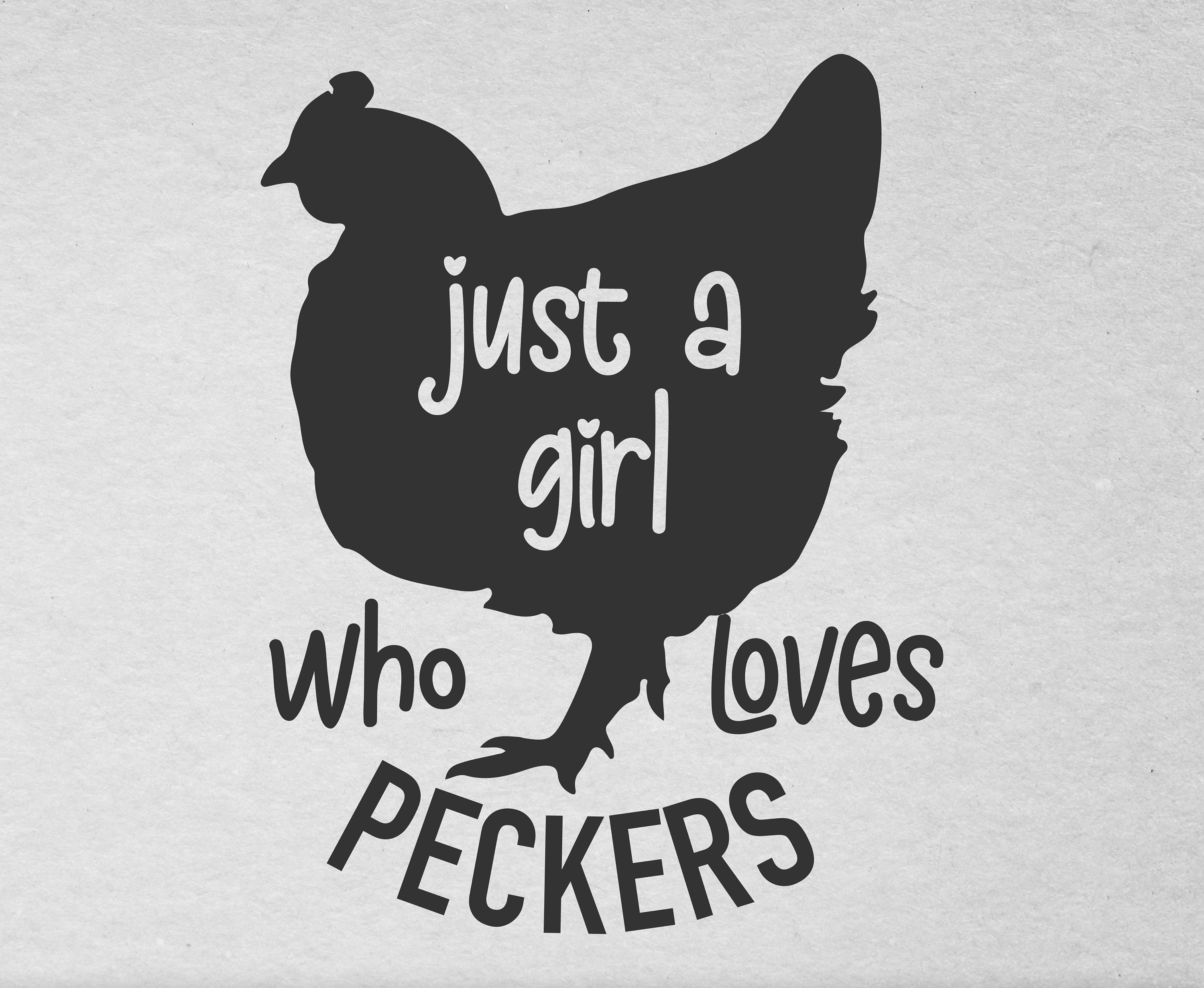 Just A Girl Who Loves Peckers Svg Funny Humor Chicken Shirt Etsy