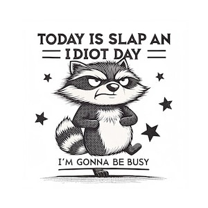 Today Is Slap An Idiot Day PNG, Funny Squirrel Adult Humor Sassy Sarcastic Animal Png, Womens Sarcasm Png, Snarky PNG, Sublimation, Clipart