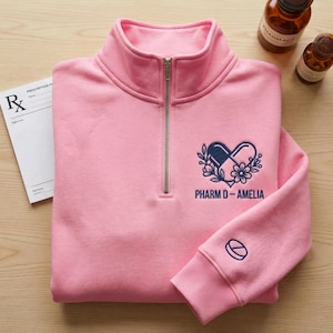 Embroidered Pharmacist Floral Pill Quarter Zip, Personalized Pharm D Pharmacy Student Gift, Pharmacy Tech Pullover,Clinical Pharmacist Shirt