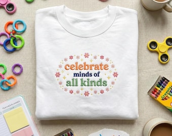 Embroidered Celebrate Minds of All Kinds Hoodie, Inclusion Matters Shirt, Special Education Teacher Gift, Neurodivergent Support Apparel