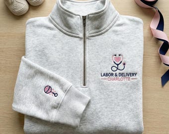 Personalized Labor and Delivery Nurse Quarter Zip, Custom L&D Nurse Stethoscope Heart Pullover, Midwife Gift, Labor Delivery Sweatshirt