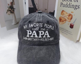 My Favorite People Call Me Papa Hat, Custom Embroidered Dad Hat, Personalized Father’s Day Gift, Papa Baseball Cap