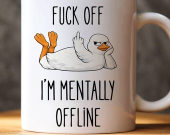 Mentally Offline Funny Unhinged Duck,Funny Rude Coworker Mug,Funny Office Mug,Introvert Humour Gift, Passive Aggressive Mug,Overstimulated