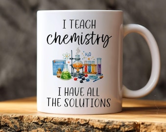 Funny Chemistry Teacher Mug, Chemistry Teacher Gift Present,  I Have All The Solutions, Thank You Gift, Birthday Chemistry Teacher, Science
