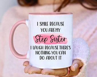 Step Sister Mug, Funny Step Sister Mug Funny Step Sister Gift, Rude Step Sister Gift Rude Step Sister Mug, Funny Birthday Present