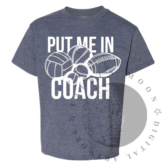 Put Me In Coach SVG Shirt Design Youth Shirt Etsy