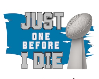 Detroit Football T-shirt "Just one before I die" S-3XL