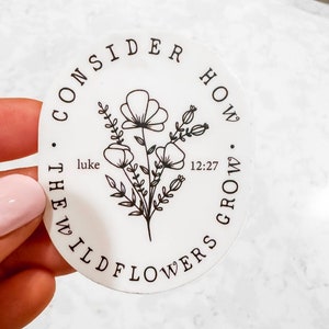 Scripture Decal, Consider the Wildflowers, Flask Decal, Faith Sticker, Water Bottle Decal, Bible Verse Decal, Flowers Sticker, Cute Decal