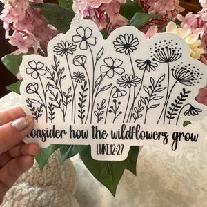 Consider the Wildflowers Bible Verse Sticker – Luke 12:27 Floral Scripture Decal, Transparent Christian Sticker