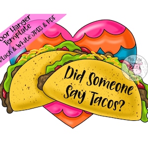 TEMPLATE: Tacos-Did Someone Say Tacos?-Door Hanger Template-Digital Download