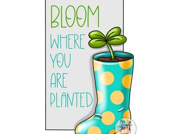 TEMPLATE: Bloom Where You Are Planted-Spring-Summer-Rain Boot Door Hanger Template-Bloom