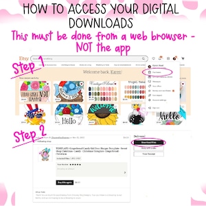 May include: Screenshot of an Etsy shop page showing how to access digital downloads. The page shows a list of recent purchases, including a template for a gingerbread candy girl door hanger. The instructions state that downloads must be accessed from a web browser, not the app.