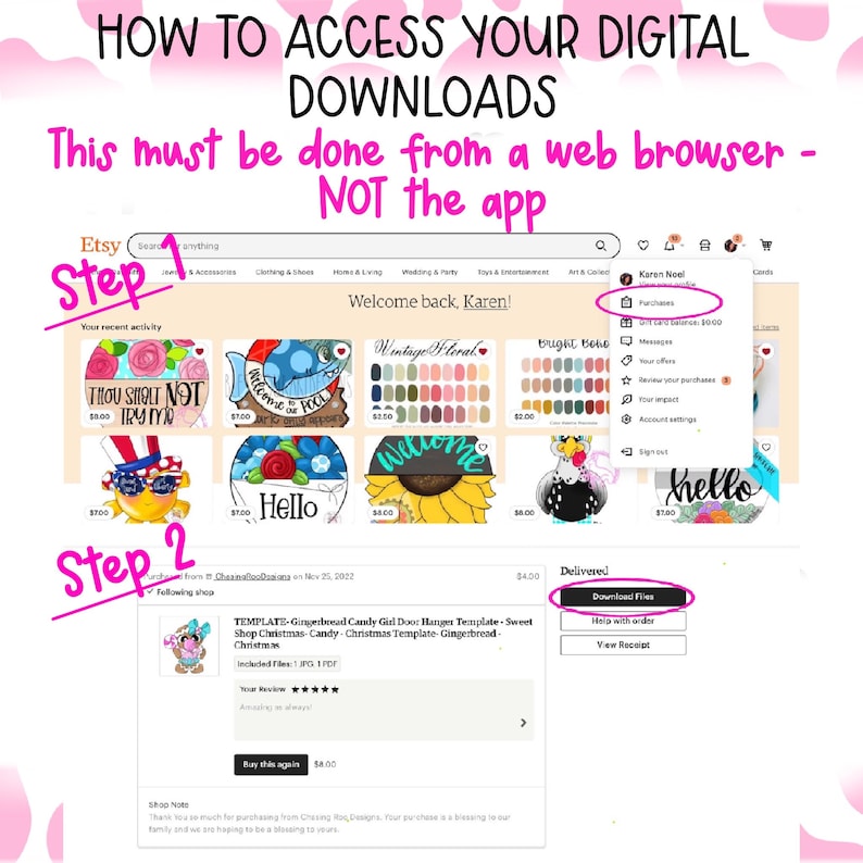 May include: Screenshot of an Etsy shop page showing how to access digital downloads. The page shows a list of recent purchases, including a template for a gingerbread candy girl door hanger. The instructions state that downloads must be accessed from a web browser, not the app.