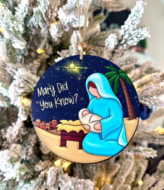 Ornament: Mary Did You Know-6” Oversized UV Printed Ornament-In Stock