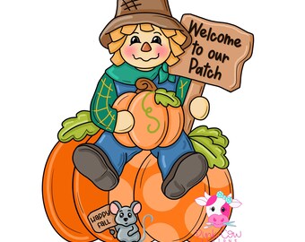 May include: A cartoon scarecrow wearing a brown hat, green plaid shirt, and blue overalls sits on a large orange pumpkin. The scarecrow holds a wooden sign that reads Welcome to our Patch. A small gray mouse holds a sign reading Happy Fall.