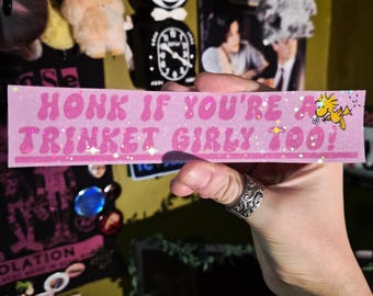 Honk if you're a Trinket Girly Too!-Sparkly Waterproof Matte Vinyl Sticker