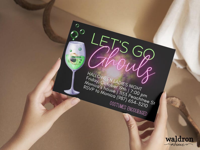 May include: A black invitation card with neon green and pink text that reads "Let's Go Ghouls" with a green cocktail glass with a skull inside. The text below reads "Halloween Ladies Night, Friday, October 19th | 7:00 pm, Monica's house | 1153 Peachtree St, RSVP to Monica (987) 654-3210, Costumes Encouraged".
