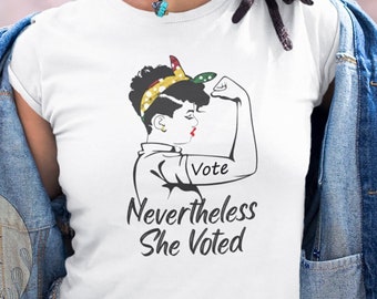 Nevertheless She Voted, Black Votes Matter, Black Owned, Register to Vote Shirt, Voter Suppression, Women Voting Rights, 2022 Election Shirt