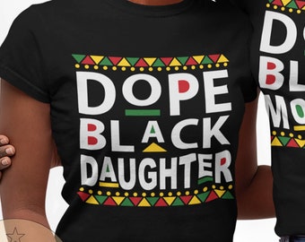 Dope Black Daughter Shirt, Black Owned Clothing, Gift For Black Daughter, Mother Daughter Matching Shirts