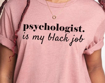 Psychologist Is My Black Job, Black Owned Shop, Black Psychologist Election Shirt
