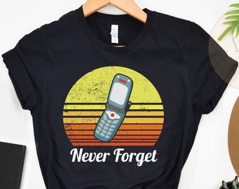 90's Graphic Tee, Never Forget Shirt, Flip Phone Shirt, Retro 90's Shirt, 90's Shirt, Vintage 90's Shirt, 90's Baby, 80's Baby Shirt