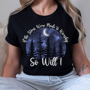 Christian Shirt, Christian Shirt For Women Men, 100 Billion Song, If The Stars Were Made to Worship so Will I, Christian Gift for Her Him