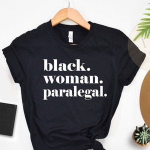 Black Woman Paralegal Shirt, Black Owned Shop, Gift For Black Paralegal, Black Legal Assistant, Black Women In Law, Black Law Student Gift