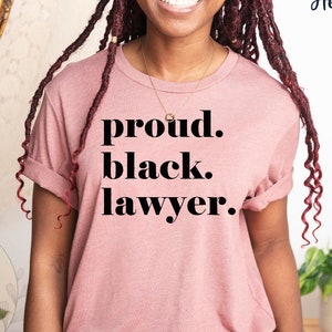 Proud Black Lawyer Tee, Black Owned Shop, Shirt For Black Attorney, Black Law School Student, Black Law School Graduate Gift