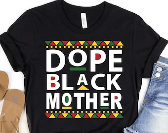 Black Mother Gift, Dope Black Mother, Black Owned Clothing, Gift For Black Mother, Black Momma Shirt, Black Mother's Day Gift