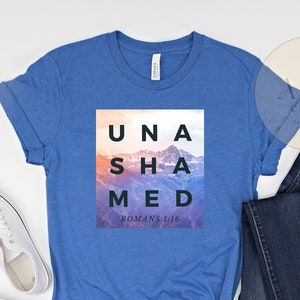 Romans 1:16 Shirt, Unashamed Shirt, Bold Christian Apparel, Unashamed Tour Shirt, I&#39;m Not Ashamed of Christ, We Are Unashamed