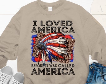 American Indian Heritage Month T-Shirt, I Loved America Before It Was Called America, Native Indigenous Pride Shirt