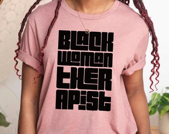 Black Woman Therapist Shirt, Black Owned Clothing, African American Therapist , Black Counselor, Black Therapist Graduation Gift