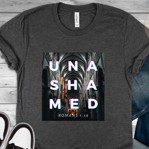 Unashamed Tee, Romans 1:16 Shirt, Bold Christian Apparel, Unashamed Tour Shirt, I&#39;m Not Ashamed of Christ, We Are Unashamed
