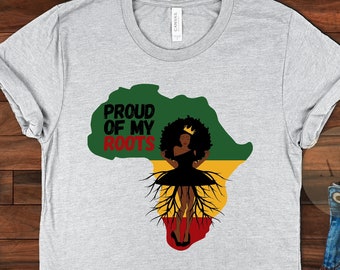 Juneteenth Proud Of My Roots, Black Owned Clothing, Black History Month Shirt For Women, Dope Black Woman, Black Queen Tee, African Pride