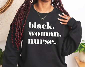 Zwarte vrouw verpleegster, sweatshirt voor zwarte verpleegster, dope zwarte verpleegster, zwarte eigendom kleding, cadeau voor zwarte verpleegster, zwarte verpleegster afstuderen tshirt