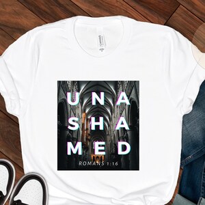 I&#39;m Not Ashamed of Christ, Unashamed Tee, Romans 1:16 Shirt, Bold Christian Apparel, Unashamed Tour Shirt, We Are Unashamed