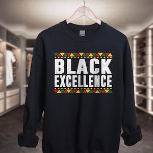 Black Excellence Sweatshirt, Black Owned Clothing, Black Pride, I Am Black History, Black History Month Sweatshirt