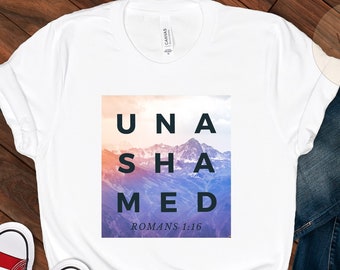 Unashamed Shirt, Romans 1:16 Shirt, Bold Christian Apparel, Unashamed Tour Shirt, I'm Not Ashamed of Christ, We Are Unashamed