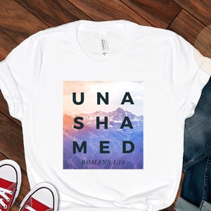 Unashamed Shirt, Romans 1:16 Shirt, Bold Christian Apparel, Unashamed Tour Shirt, I&#39;m Not Ashamed of Christ, We Are Unashamed