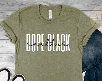 May include: A green t-shirt with the text "Dope Black Realtor" printed in white on the front.