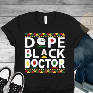 Dope Black Doctor Shirt, Shirt for Black Medical Student, Future Black Doctor Shirt, HBCU Medical School Graduate Shirt, Black Owned Shop