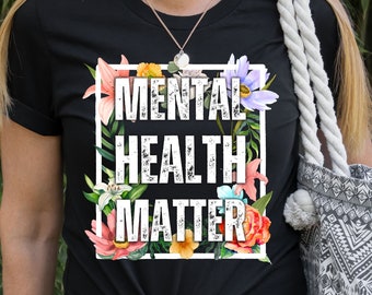 Wildflower Mental Health Shirt, Mental Health Matters Shirt,  Cute Mental Health Wild Flower Tee, Mental Health Awareness Gift