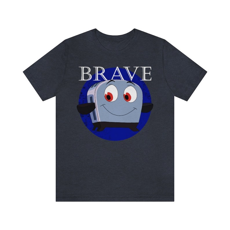 Brave Little Toaster Shirt, Be Brave Shirt, 90's Nostalgia Shirt, Inspirational Shirt, Shirt for Encouragement and Courage, Be Strong Shirt Heather Navy