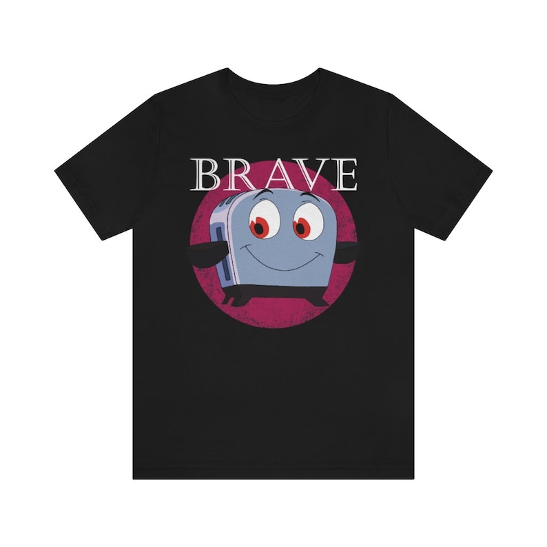Brave Little Toaster Shirt, 90's Nostalgia Shirt, Be Brave Shirt, Inspirational Shirt, Shirt for Encouragement and Courage, Be Strong Shirt Black